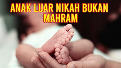 Anak yg dilahirkan oleh seorang wanita di luar perkawinan yg dianggap sah menurut adat atau hukum yg berlaku; #31 ANAK LUAR NIKAH BUKAN MAHRAM? | Soal Jawab Bersama HUN ...