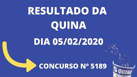 Além da quina 5587, hoje também ocorre o sorteio da lotofácil, concurso 2253, com prêmio de r$ 3,5 milhões, e da lotomania, que pode pagar r$ 600 mil pelo concurso 2186. Resultado Da Quina De Hoje Concurso 5189 | 05/02/2020 ...