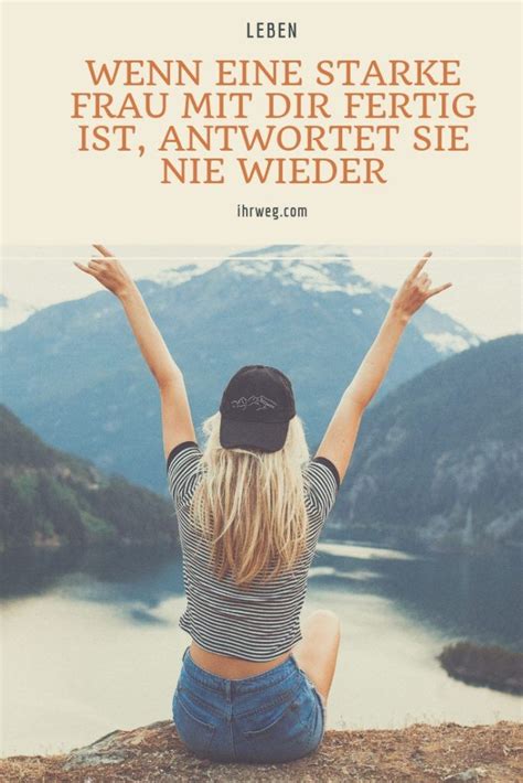 Sie sind eine frau, die mit beiden beinen fest im leben steht? Wenn Eine Starke Frau Mit Dir Fertig Ist, Antwortet Sie ...