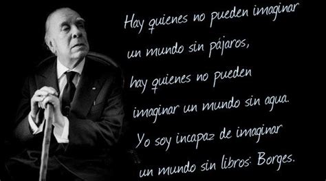 Galería: 10 frases para recordar a Borges 30 años después ...