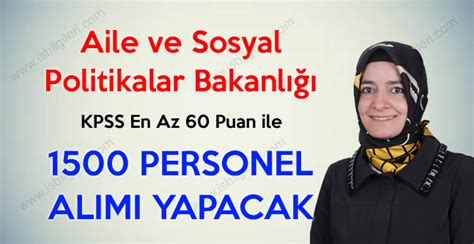 Aile ve sosyal politikalar bakanlığı. Aile ve Sosyal Politikalar Bakanlığı KPSS ile 1500 ...