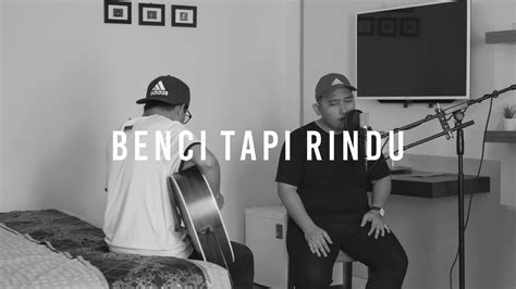 Antara benci dan rindu di sini. BENCI TAPI RINDU - DIANA NASUTION LIVE SESSION COVER BY ...