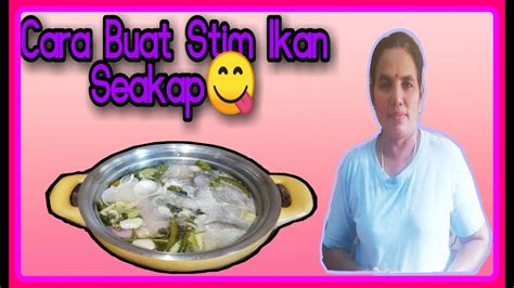 Google has many special features to help you find exactly what you're looking for. Cara Masak Stim Ikan siakap - YouTube