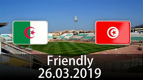 تشكيلة المنتخب التونسي المحتملة و المثالية ضد المنتخب الجزائري tunisie vs algérie 2021 رابط. Algeria vs Tunisia - International Friendly - PES 2019 ...