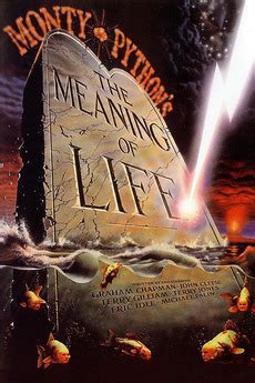 Well, we made that movie, and it's just as savage and hilarious as it sounds. ‎The Meaning of Life (1983) directed by Terry Gilliam ...