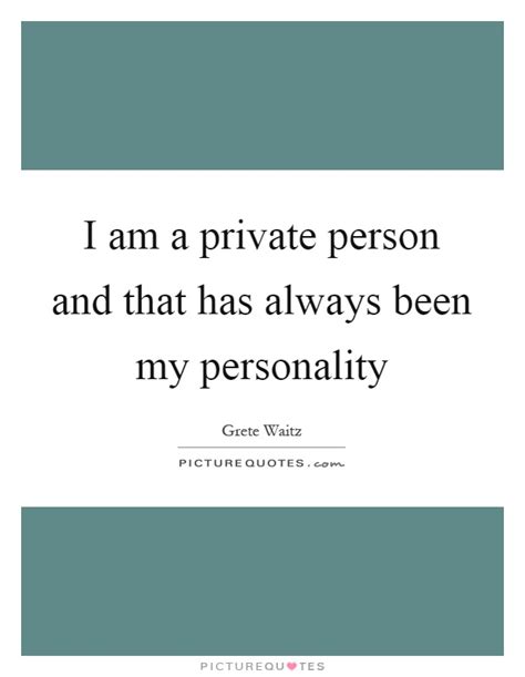 Quotations by grete waitz to instantly empower you with hundreds and clicking: I am a private person and that has always been my ...