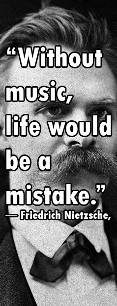 Music is like a dream. "Without music, life would be a mistake." ― Friedrich Nietzsche | Music quotes, Nietzsche ...