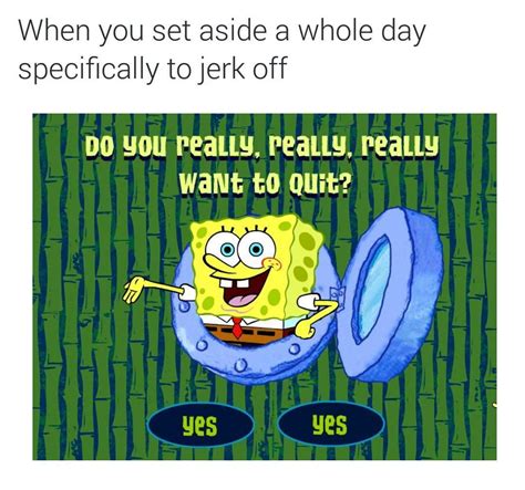 Now it's once every two or three days, because i'm old and tired. 9. quit | ShitpostBot 5000 | Know Your Meme
