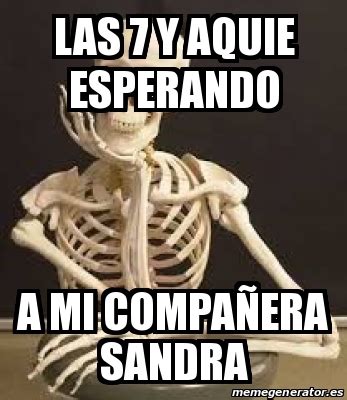 Desencadenan memes por servidor de mi vacuna. Meme Personalizado - las 7 y aquie esperando a mi ...