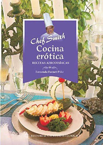 Encuentre comentarios y valoraciones sobre este libro electrónico. Descargar PDF Cocina erótica. Recetas afrodisíacas de ...
