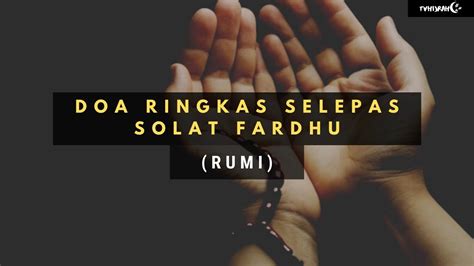 Disertakan sekali audio bacaan doa serta makna doa. Doa Ringkas Selepas Solat Fardhu (RUMI) - YouTube
