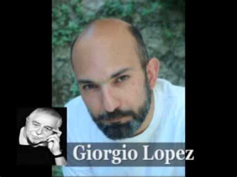 Giorgio lopez (born february 16, 1947) is an italian actor, voice actor, dialogue writer, theatre director and dubbing director. Luci della ribalta - Ricordo di Gaetano Varcasia con ...