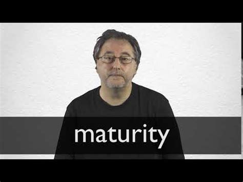 | meaning, pronunciation, translations and examples. Maturity definition and meaning | Collins English Dictionary