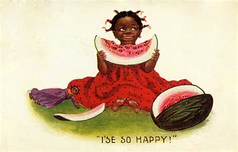 Like he wouldn't be a progressive today, but he was still somewhat ahead of his. Watermelon stereotype - Wikipedia