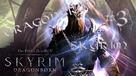 Be declared dragonborn by the graybeards. Skyrim: Dragonborn DLC part 3: DAMMIT FREA! - YouTube