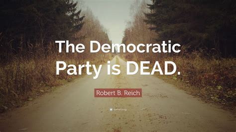 Discover robert reich famous and rare quotes. Robert B. Reich Quotes (165 wallpapers) - Quotefancy