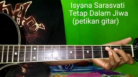 F c em am bila memang ini ujung nya kau kan tetap ada di dalam jiwa. Isyana Sarasvati Tetap Dalam Jiwa (petikan gitar) - YouTube