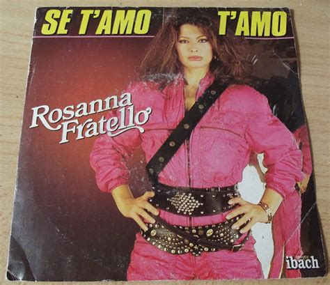 Rosanna fratello lyrics met vertalingen: Rosanna Fratello - Se T'Amo T'Amo (1983, Vinyl) | Discogs