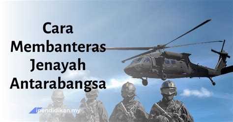 Kejayaan bermula dari satu langkah toluna. Cara-Cara Membanteras Jenayah Antarabangsa