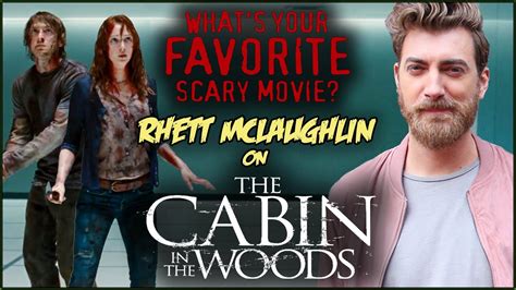 The story beginswelcome to scary cabin; Rhett McLaughlin on THE CABIN IN THE WOODS | What's Your ...