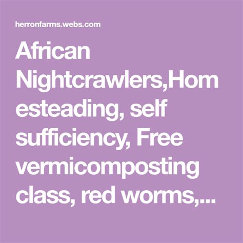 Rated 4.6 out of 5. African Nightcrawlers,Homesteading, self sufficiency, Free ...