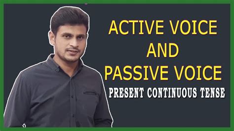 The passive voice of present continuous tense can be made by applying the following procedures according to the specific type of sentence. ACTIVE AND PASSIVE VOICE|PRESENT CONTINUOUS TENSE| - YouTube