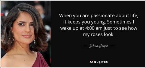 At the age of 23, hayek landed the title richard haig is a remarkably intelligent, charming, ageing poetry professor, whose life away from the classroom at cambridge is one of constant. Salma Hayek quote: When you are passionate about life, it ...