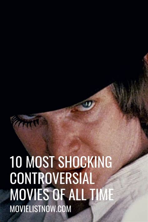 What is the most watched movie of all time? 10 Most Shocking Controversial Movies of All Time | Movie ...