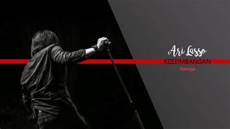 Download lagu hampa lirik (11.31mb) dan streaming kumpulan lagu hampa lirik (11.31mb) mp3 terbaru di metrolagu dan nikmati, video klip hampa lirik mp4, lirik lagu hampa lirik full album. Ari Lasso - Hampa (+ lirik) - YouTube