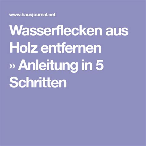 Da teak eine fettige holzart ist, dringen die flecken allgemein nicht sehr tief ins holz ein. Wasserflecken aus Holz entfernen » Anleitung in 5 ...