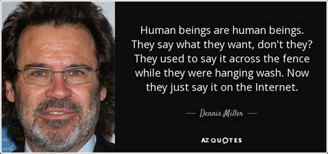 Check spelling or type a new query. 200 QUOTES BY DENNIS MILLER PAGE - 6 | A-Z Quotes