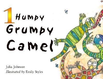 One humpy grumpy camel johnson, julia неизвестно 9781909339897 : One Humpy Grumpy Camel by Julia Johnson - FictionDB