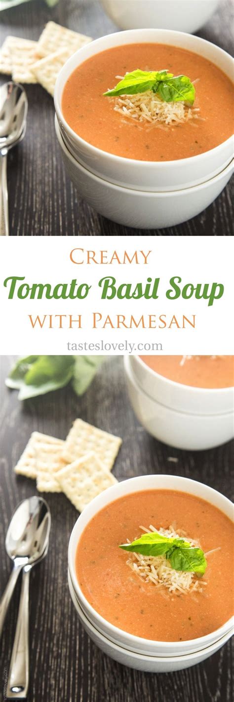 Tomato and sweet basil soup. Creamy tomato basil soup with parmesan cheese - the BEST ...