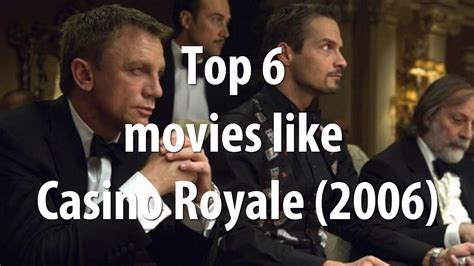 Let us know what you think in the comments below. Top 6 movies like Casino Royale (2006) - YouTube