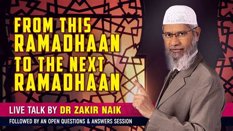 Dr zakir naik menjawab : From This Ramadhaan to the Next Ramadhaan — Dr Zakir Naik ...
