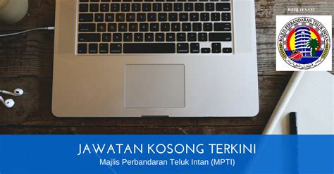 Pelbagai kerja kosong swasta, part time, freelance, full time & internship 2020/2021 terkini. Jawatan Kosong Majlis Perbandaran Teluk Intan (MPTI) (1 ...