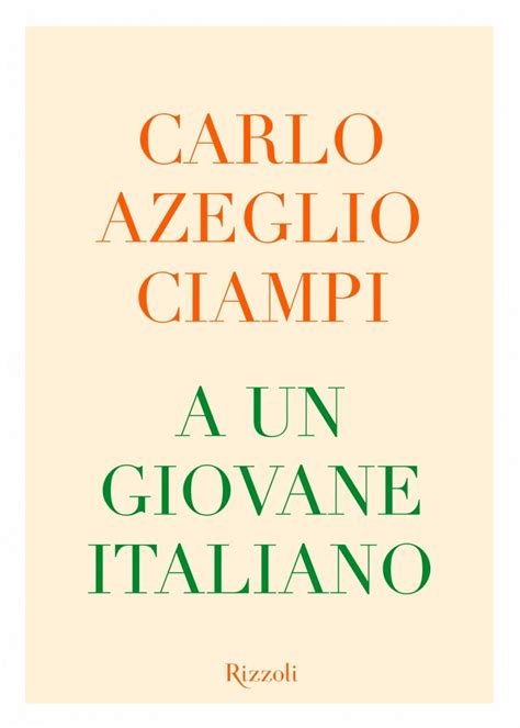 10º presidente della repubblica italiana. A un giovane italiano - Carlo Azeglio Ciampi | Gli Amanti ...