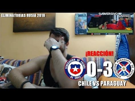 Use the filters to select a opponent. CHILE VS PARAGUAY 0-3 | REACCION | ELIMINATORIAS 2018 ...