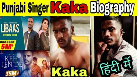Kaka's song keh len de became very viral and people are giving a lot of love to this. Kaka (Punjabi Singer) Wiki/Bio in Hindi: काका की उम्र, कद ...