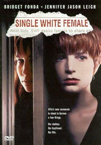 Bridget fonda, jennifer jason leigh, steven weber and others. "Single White Female" (1992). When a 'Single White Female ...