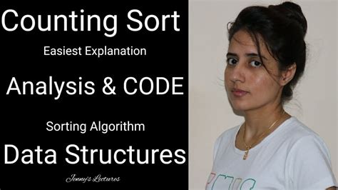 Why sorting algorithms are important. Counting Sort algorithm (analysis and code)- Easiest ...