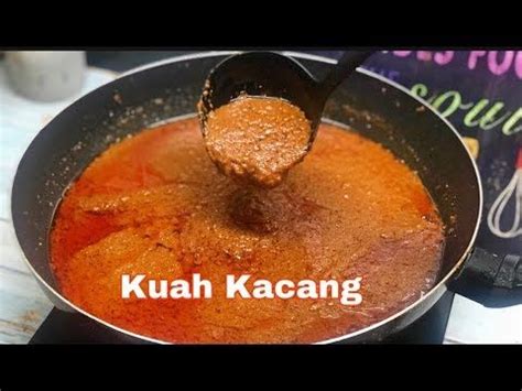 Yang penting mudah dan segera buatnya. RESEPI KUAH KACANG YANG SEDAP DAN MUDAH - YouTube | Kacang ...