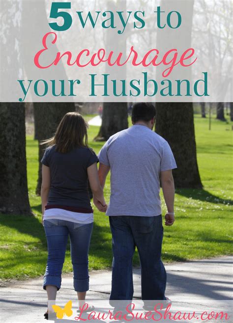 Jun 16, 2019 · part one: 5 Ways to Encourage Your Husband