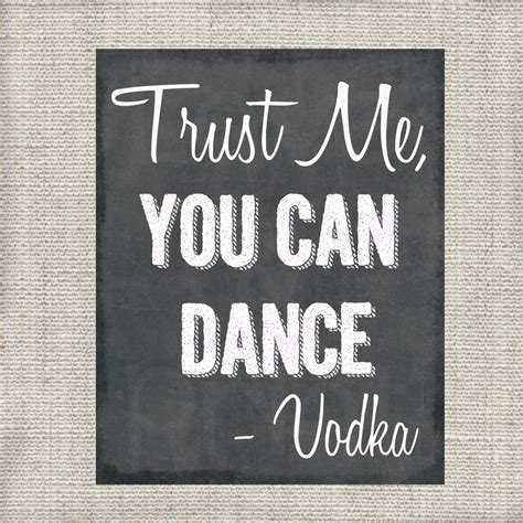 Trust me, you can dance! Trust Me, You Can Dance - Vodka - Printable - Instant ...