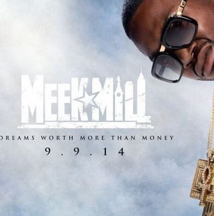 It was initially scheduled for release on september 9, 2014, however, it has been delayed few times due to meek mill's revoking of his probation on july 11, 2014, thus sentencing him to jail for 3 to 6 months. MissInfo.tv » Meek Mill Announces 'Dreams Worth More Than ...