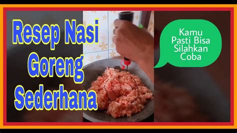Nasi goreng sederhana nan enak rasanya siap dihidangkan. Cara Membuat Resep Nasi Goreng Sederhana 2020 - YouTube