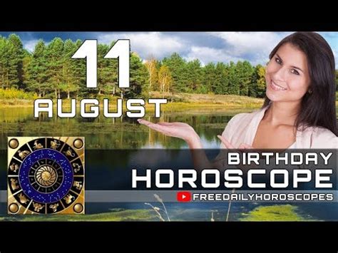 Check spelling or type a new query. August 11 Zodiac Sign - Birthday