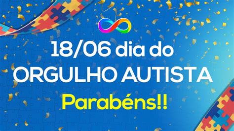 É uma celebração da neurodiversidade pelos autistas, anualmente, todo dia 18 de junho. Dia do orgulho Autista! - YouTube