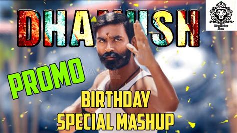 Today dhanush celebrates his birthday and it's so cheerful to wish him for his earnest works of becoming a. Dhanush Birthday Mashup Promo 2020 | King Maker Show - YouTube