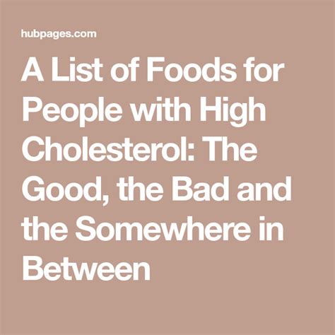 The foods you eat can help improve your cholesterol. A List of Foods for People with High Cholesterol: The Good ...